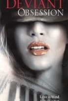 Sapkın Gözlem – Deviant Obsession Erotik Film izle