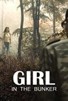 Sığınaktaki Kız – Girl in the Bunker 2018 izle