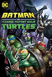 Batman: Ninja Kaplumbağalar / Batman vs Teenage Mutant Ninja Turtles türkçe dublaj HD İZLE